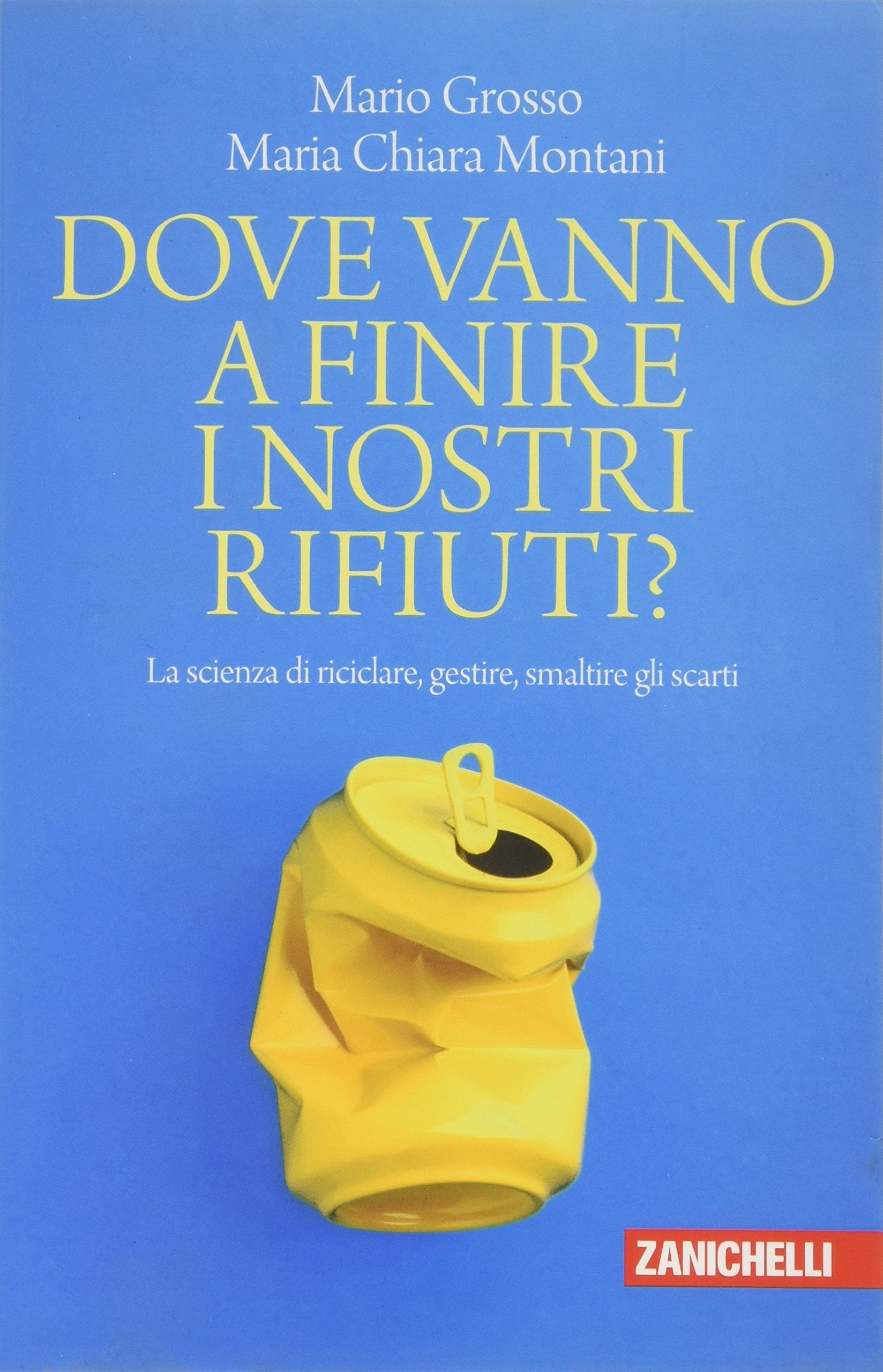 Montani, M: Dove vanno a finire i nostri rifiuti? La scienza book