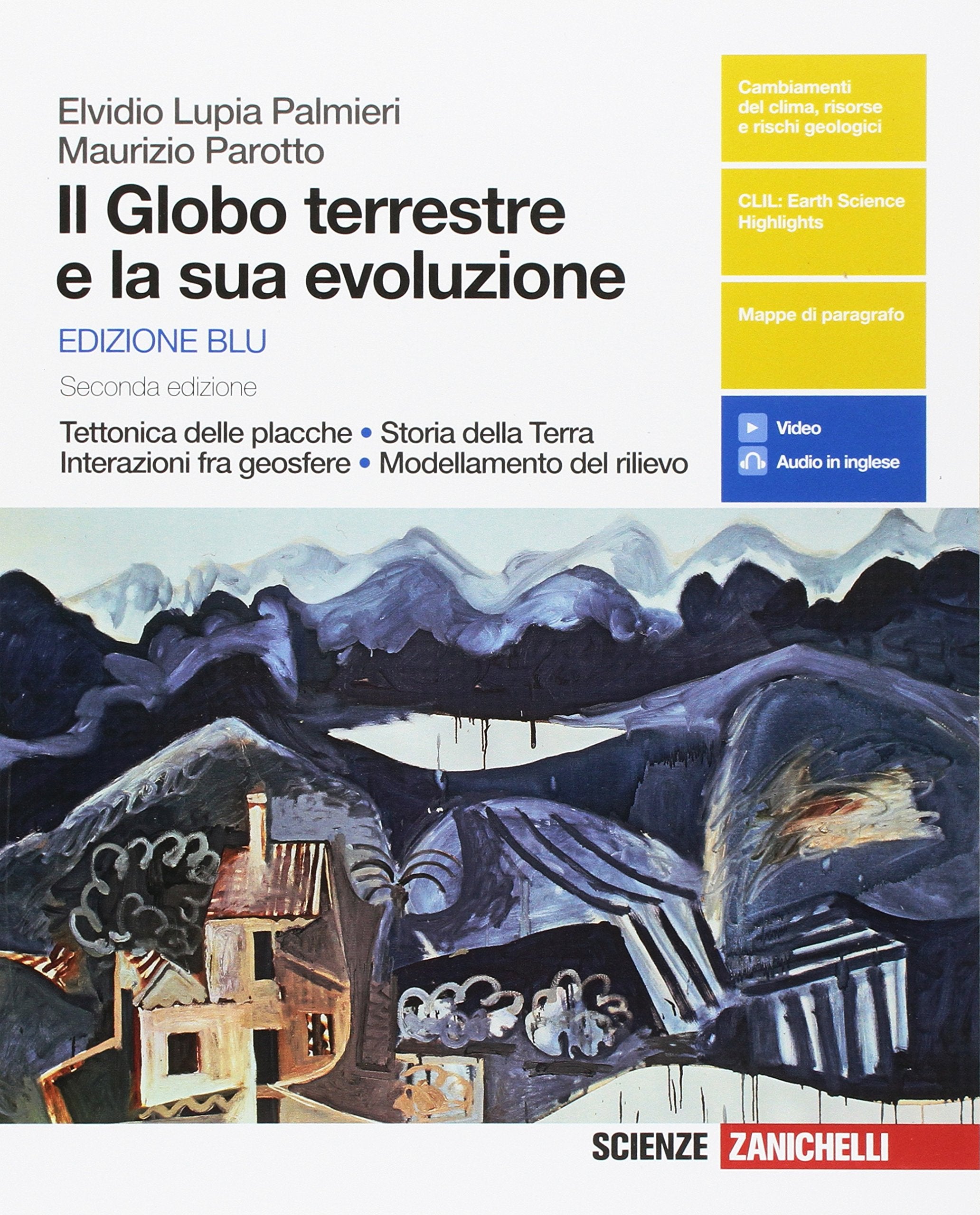Il globo terrestre e la sua evoluzione. Tettonica delle placche, Storia della Terra, Interazioni fra geosfere, Modellamento del rilievo. Per le Scuole ... Contenuto digitale (fornito elettronicamente) Professional & Reference Books