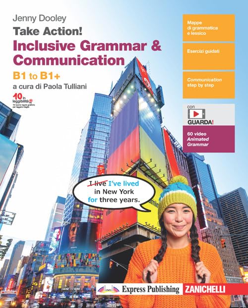 Take Action! Inclusive grammar & communication. B1 to B1+. Per le Scuole superiori. Con e-book. Con espansione online book