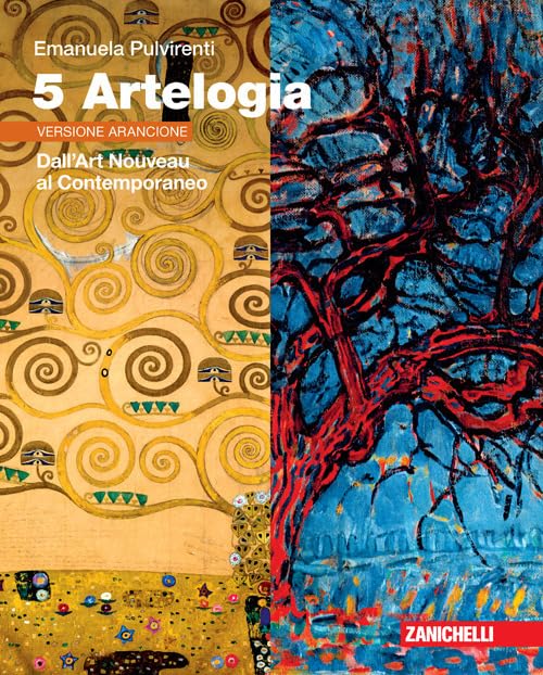 Artelogia. Versione arancione. Per le Scuole superiori. Con e-book. Con espansione online. Dall'Art Nouveau al Contemporaneo (Vol. 5) book