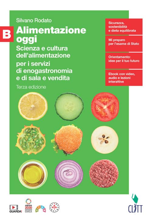 Alimentazione oggi. Scienza e cultura dell'alimentazione per i servizi di enogastronomia e di sala e vendita. Per il quinto anno delle Scuole ... digitale (fornito elettronicamente) (Vol. B) Professional & Reference Books
