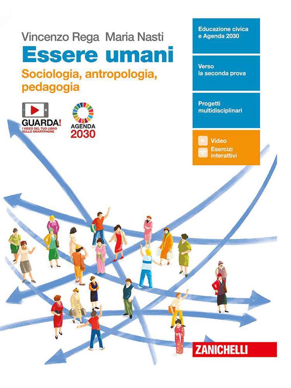 Essere umani. Sociologia, Antropologia e Pedagogia. Con antologia La globalizzazione. Per la 5ª classe delle Scuole superiori. Con e-book. Con espansione online Professional & Reference Books