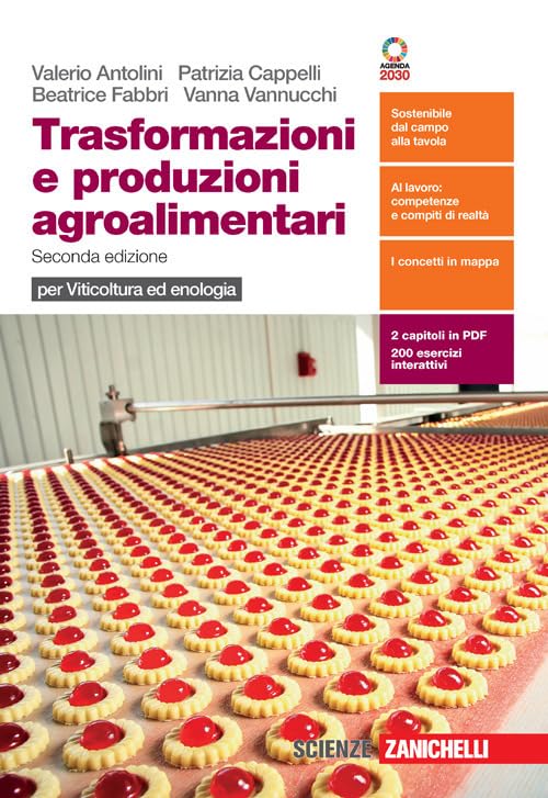 Trasformazioni e produzioni agroalimentari. Per viticoltura ed enologia. Per le Scuole superiori. Con e-book. Con espansione online book