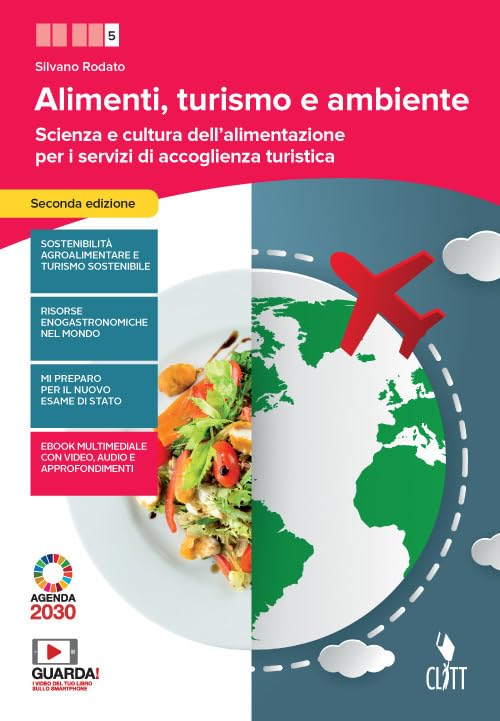 Alimenti, turismo e ambiente. Scienza e cultura dell'alimentazione per i servizi di accoglienza turistica. Per la 5ª classe delle Scuole superiori. Con e-book. Con espansione online Professional & Reference Books