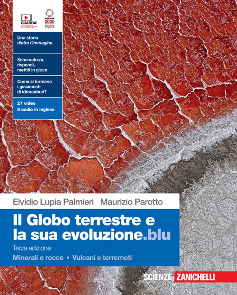 Il globo terrestre e la sua evoluzione.blu. Con Minerali e rocce, Vulcani e terremoti. Per le Scuole superiori. Con Contenuto digitale (fornito elettronicamente) Professional & Reference Books