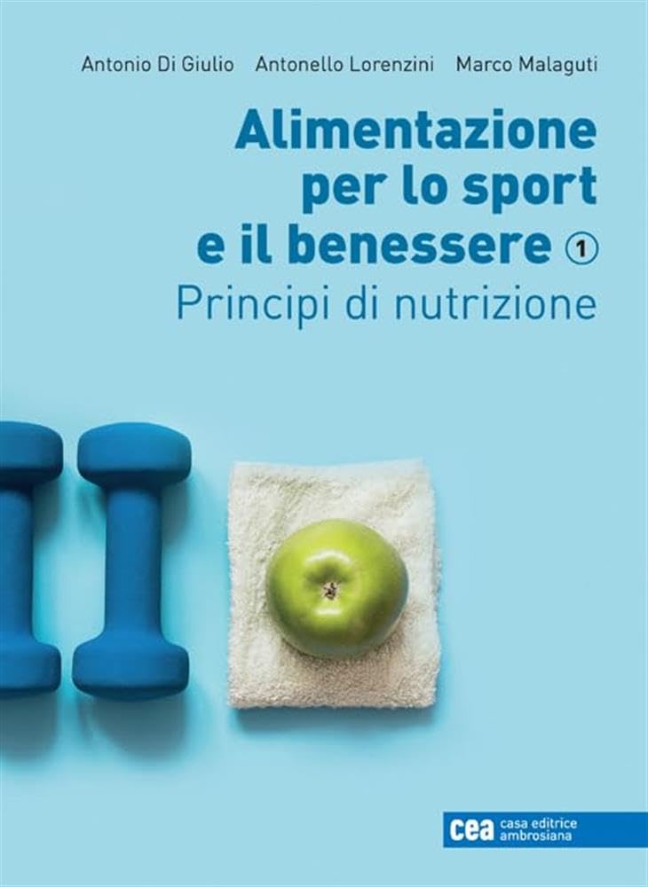 Alimentazione per lo sport e il benessere. Con e-book. Principi di nutrizione (Vol. 1) book