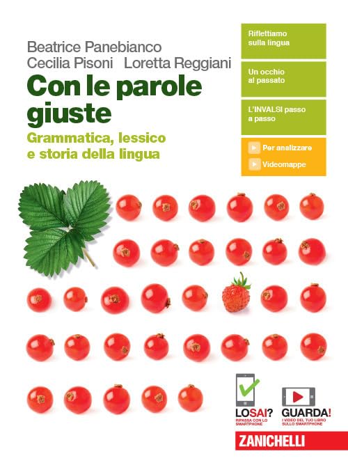 Con le parole giuste. Grammatica, lessico e storia della lingua. Con Testi, comunicazione e scrittura. Per le Scuole superiori. Con e-book. Con espansione online Professional & Reference Books