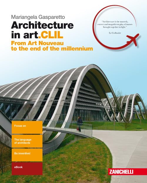 Architecture in art.CLIL. From Art Nouveau to the end of the millenium. Per il quinto anno delle Scuole superiori. Con Contenuto digitale (fornito elettronicamente) book