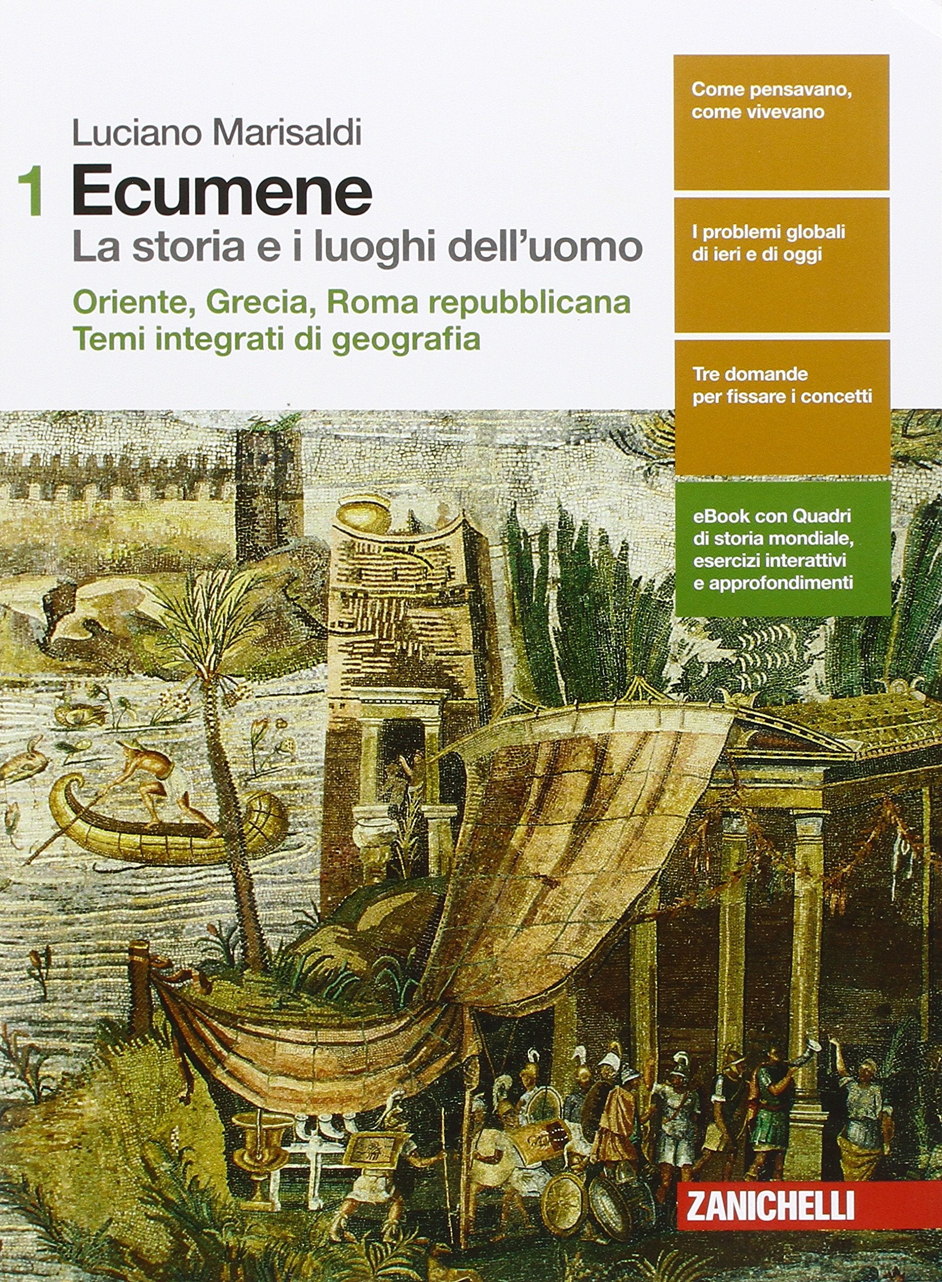 Ecumene. La storia e i luoghi dell'uomo. Per le Scuole superiori. Con Contenuto digitale (fornito elettronicamente). Oriente. Grecia Roma repubblicana-Temi integrati di geografia (Vol. 1) Professional & Reference Books