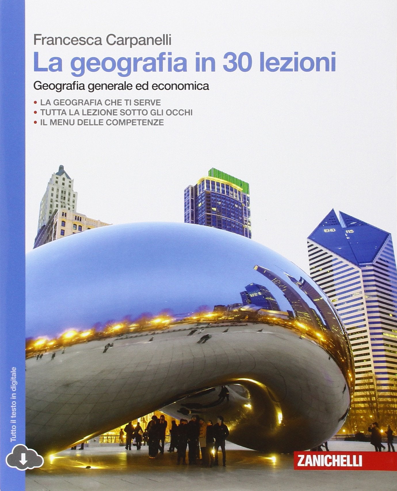 La geografia in 30 lezioni. Geografia generale ed economica. Per le Scuole superiori. Con espansione online Natural Sciences
