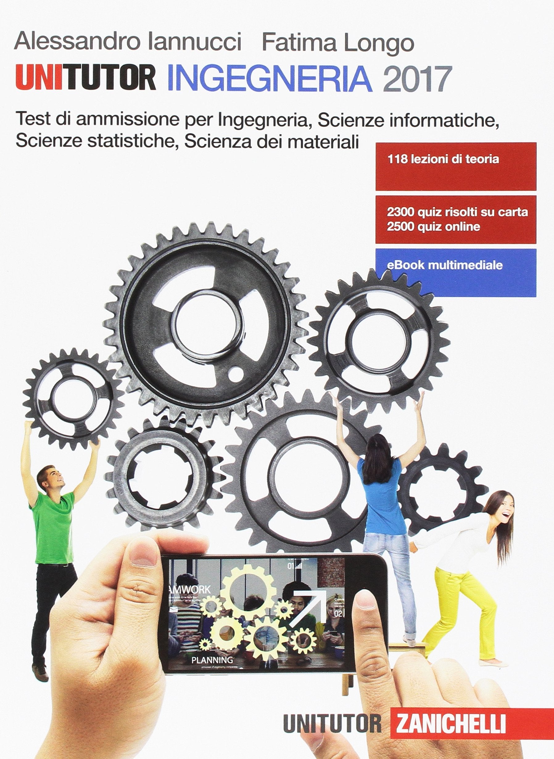 Unitutor Ingegneria 2017. Test di ammissione per Ingegneria, scienze informatiche, scienze statistiche, scienza dei materiali book