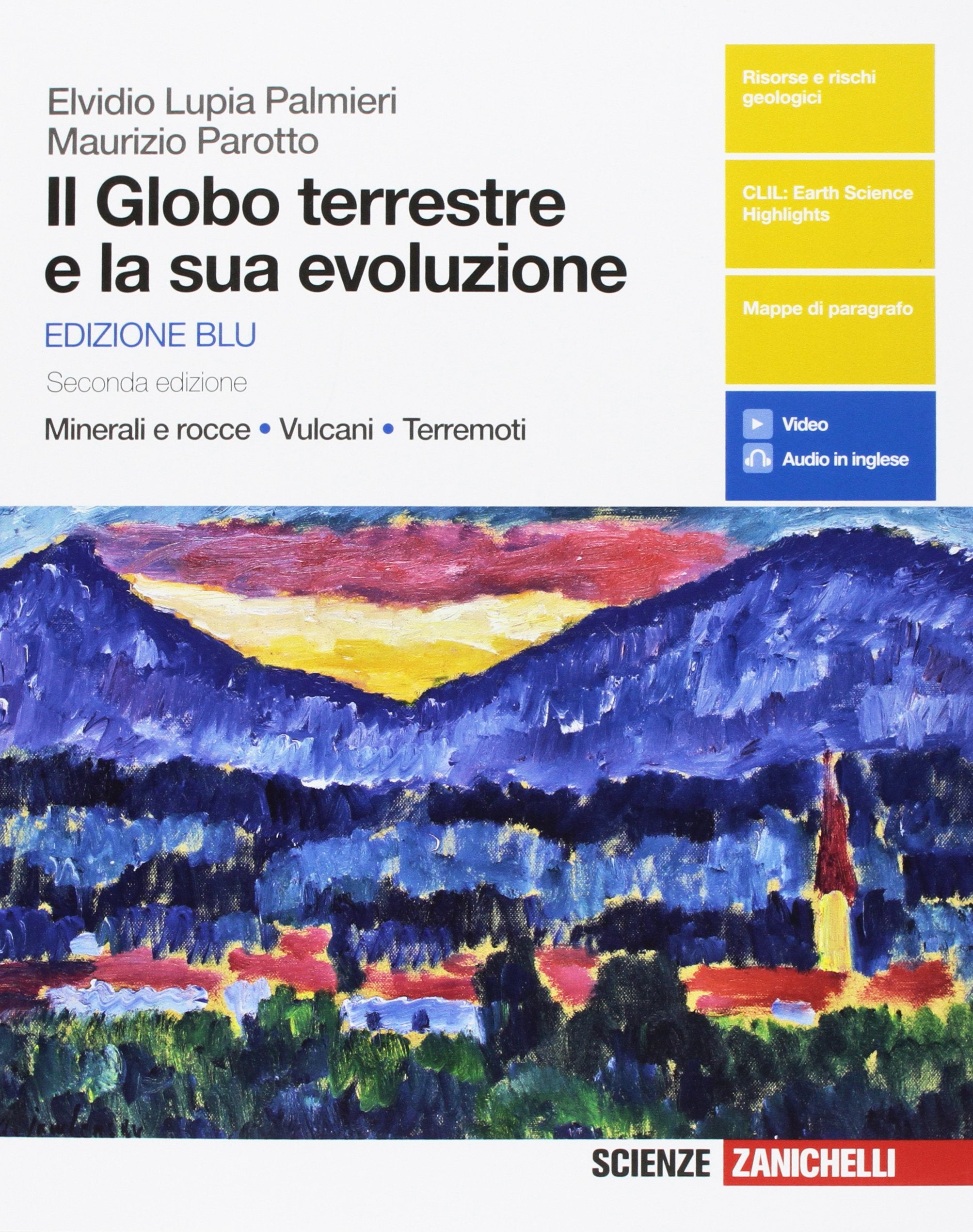Il Globo terreste e la sua evoluzione. Ediz. blu. Minerali e rocce, vulcani, terremoti. Con Earth sciences in english. Per le Scuole superiori. Con e-book. Con espansione online Professional & Reference Books