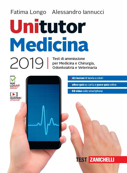 Unitutor Medicina 2019. Test di ammissione per Medicina e chirurgia, Odontoiatria, Veterinaria. Con app. Con e-book Medicine