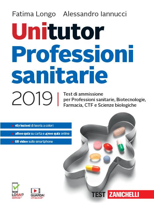 Unitutor Professioni sanitarie 2019. Test di ammissione per Professioni sanitarie, Biotecnologie, Farmacia, CTF, Scienze biologiche. Con app. Con e-book Medicine