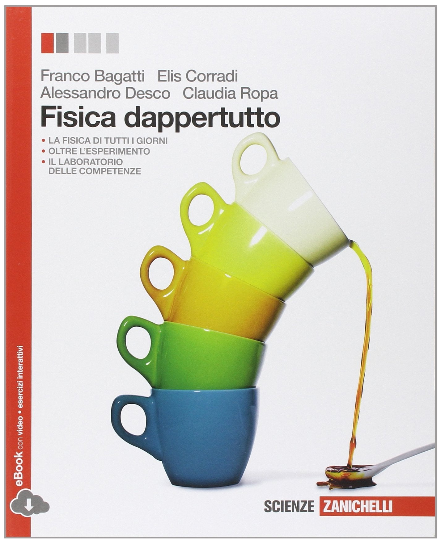Fisica dappertutto. Per le Scuole superiori. Con e-book. Con espansione online book
