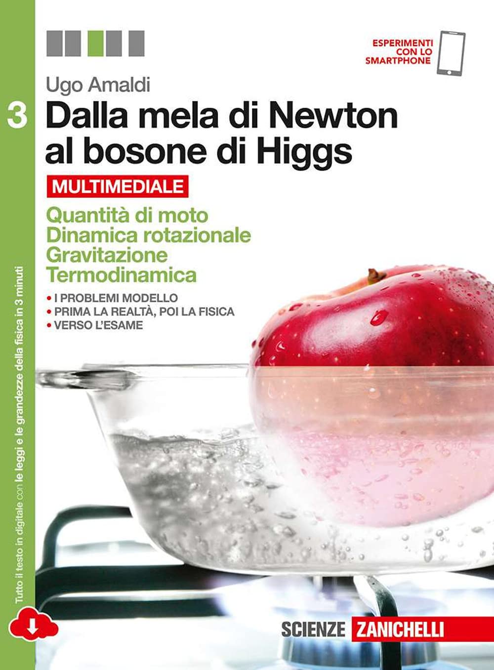 Dalla mela di Newton al bosone di Higgs. La fisica in cinque anni. Per le Scuole superiori. Con e-book. Con espansione online. Quantità di moto, ... gravitazione, termodinamica (Vol. 3) School books