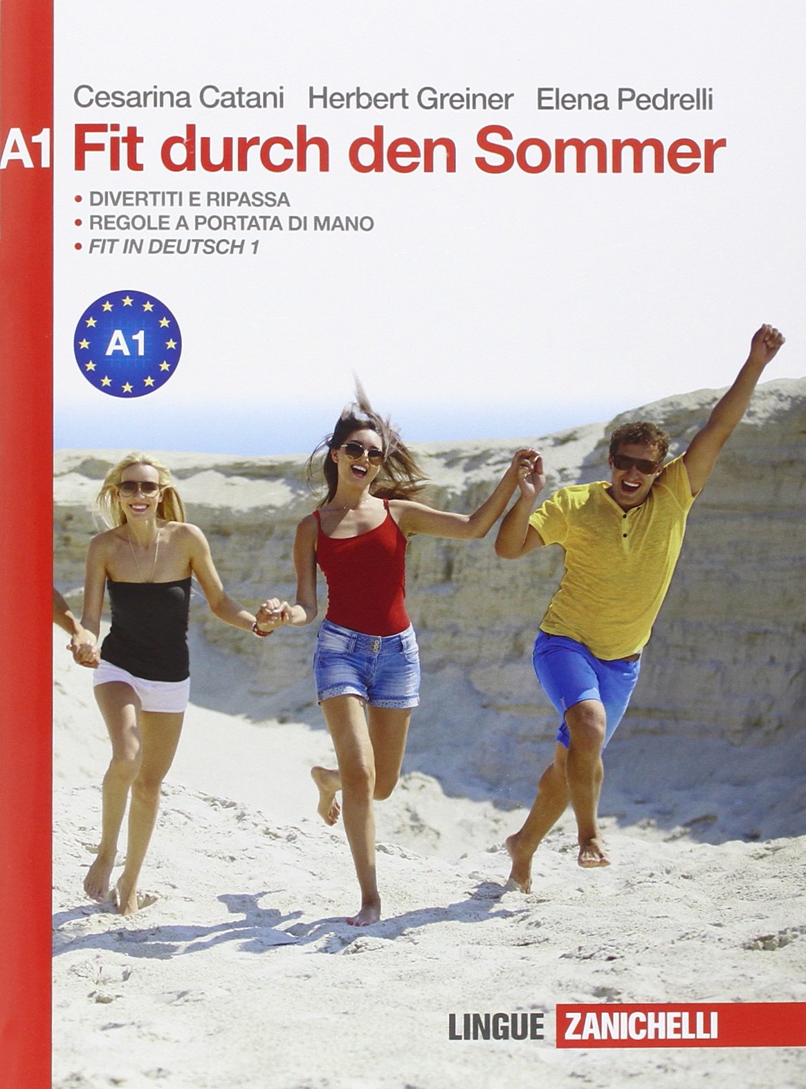 Fit durch den Sommer. Niveau A1. Attività per il ripasso e il lavoro estivo. Per le Scuole superiori Study Guides