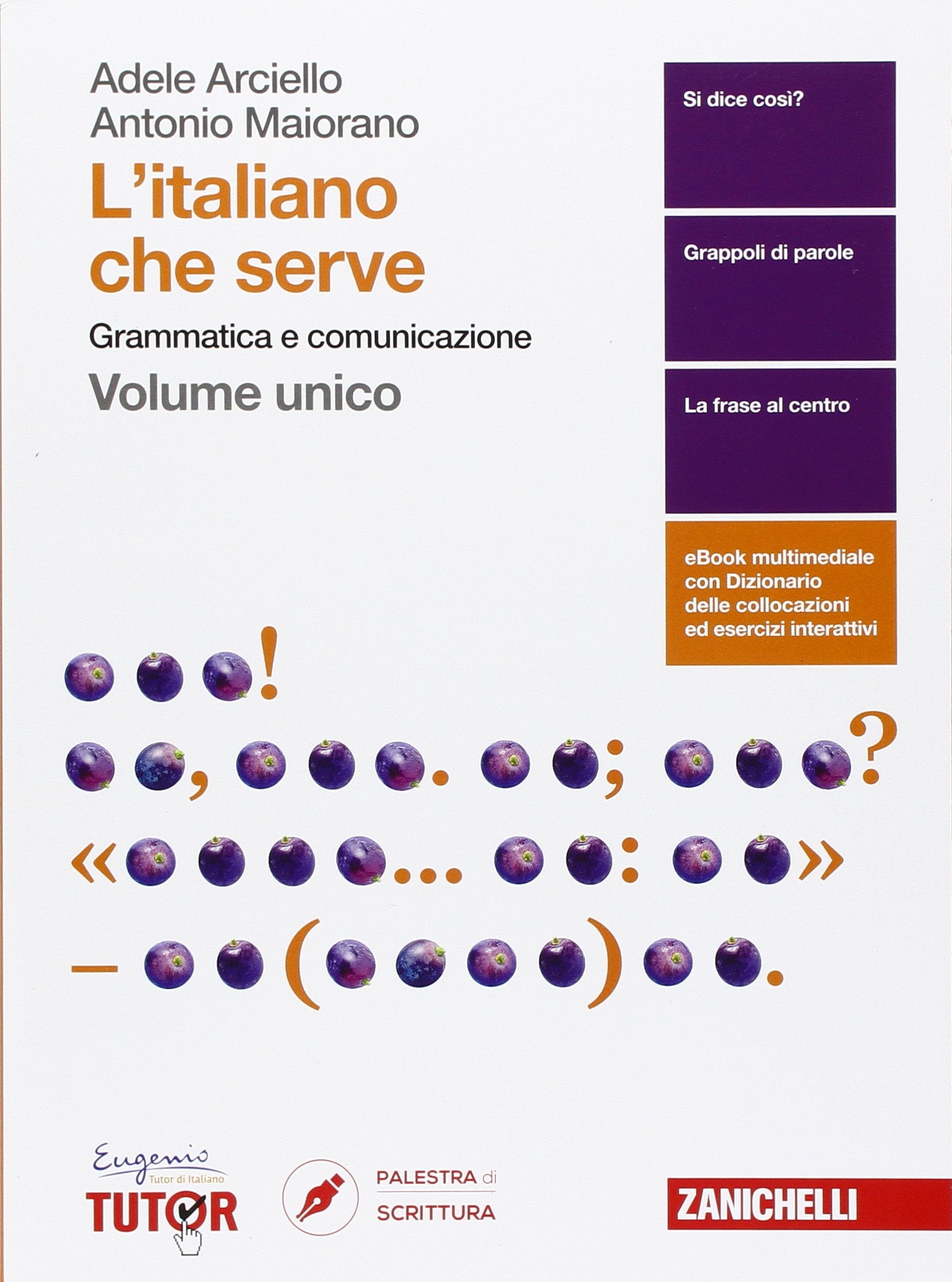 L'italiano che serve. Grammatica e comunicazione. Per le Scuole superiori. Con Contenuto digitale (fornito elettronicamente) book