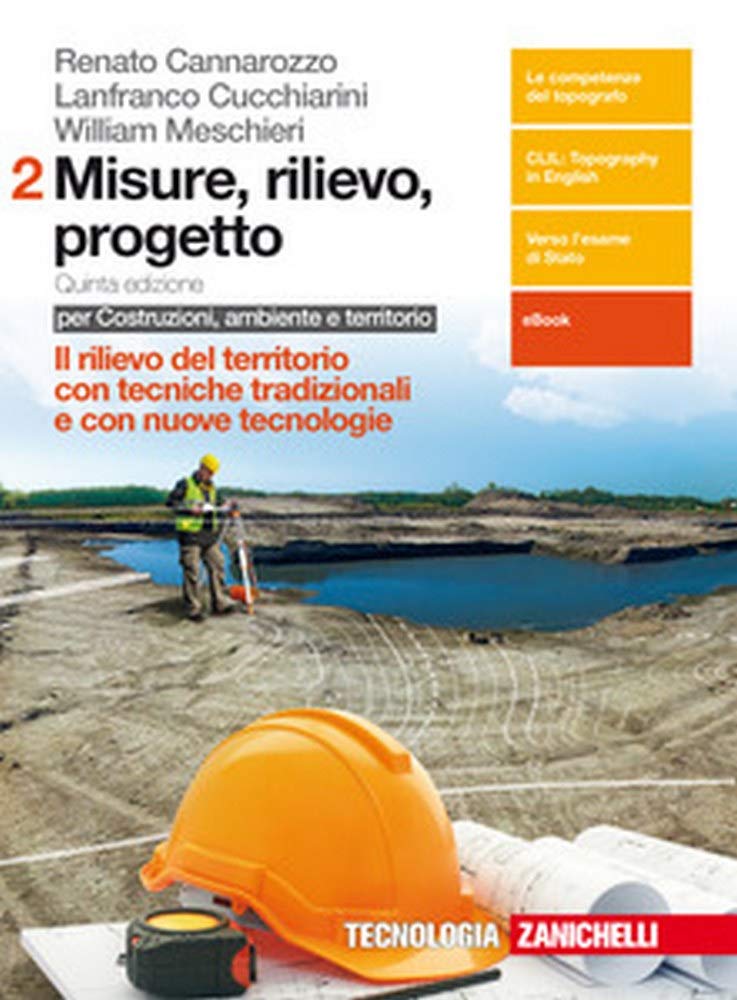 Misure, rilievo, progetto. Per gli Ist. tecnici per geometri. Con Contenuto digitale (fornito elettronicamente). Rilievo del territorio con tecniche tradizionali e nuove tecnologie (Vol. 2) Non-fiction