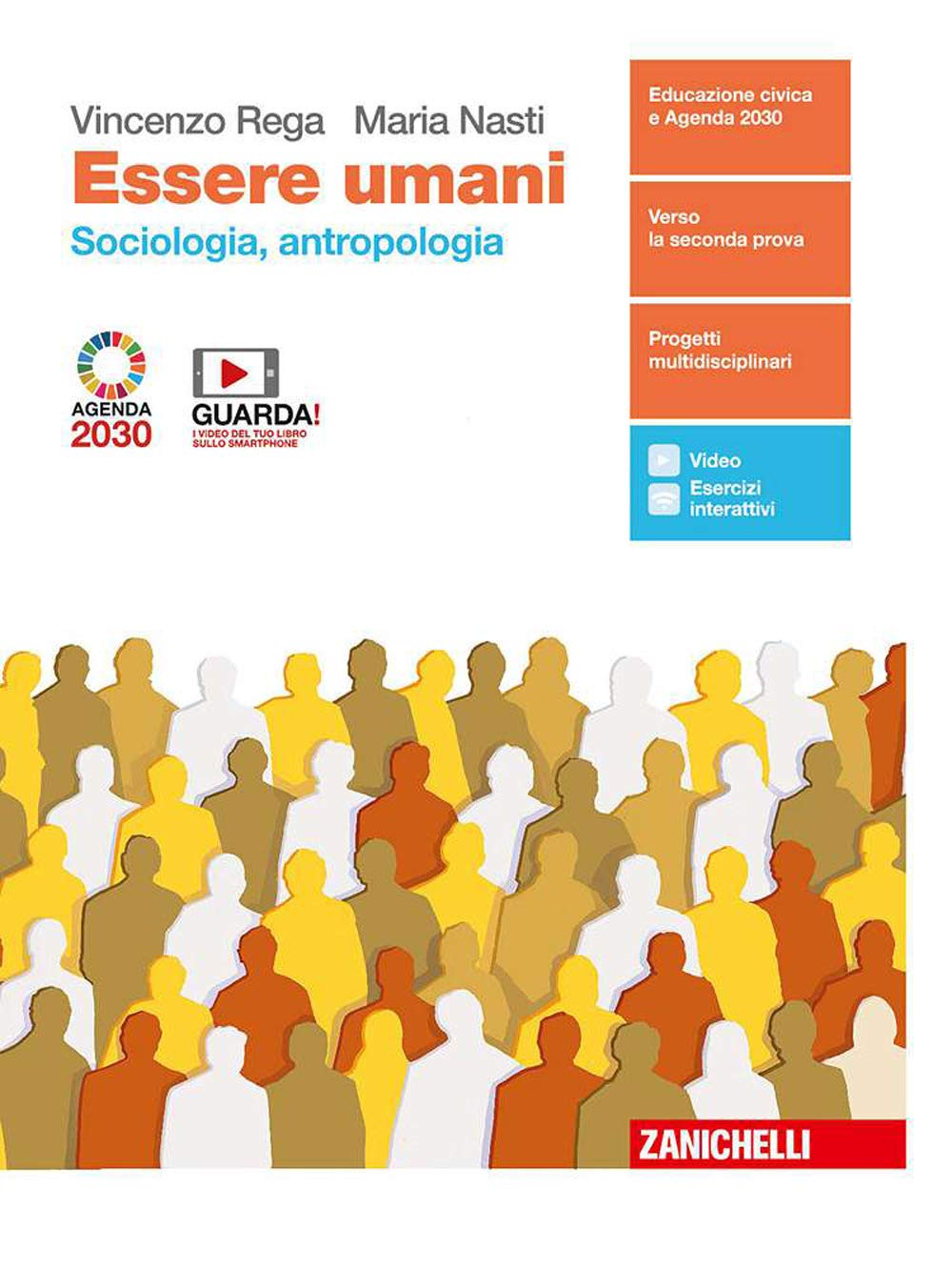 Essere umani. Sociologia e Antropologia. Con antologia La globalizzazione. Per la 5ª classe delle Scuole superiori. Con e-book. Con espansione online Professional & Reference Books