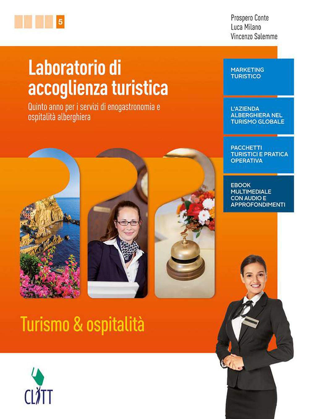 Laboratorio di accoglienza turistica. Turismo & ospitalità per i servizi di enogastronomia e ospitalità alberghiera. Per la 5ª classe delle Scuole superiori. Con e-book. Con espansione online book