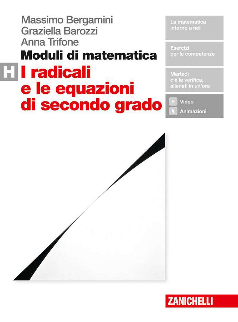 Moduli di matematica. Per le Scuole superiori. Con espansione online. I radicali e le equazioni di secondo grado (Vol. H) book