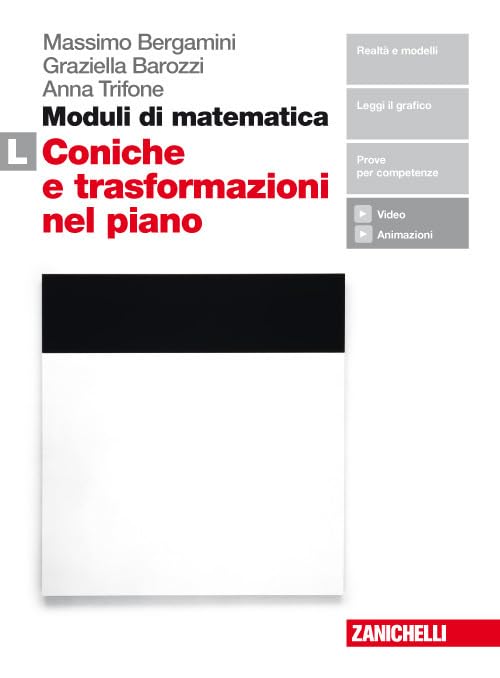 Moduli di matematica. Modulo L: Le coniche e le trasformazioni nel piano cartesiano. Per le Scuole superiori. Con Contenuto digitale (fornito elettronicamente) Study Guides