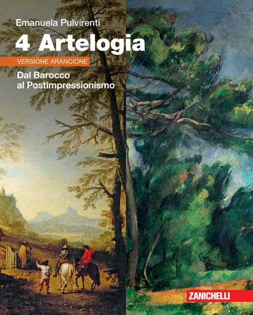 Artelogia. Versione arancione. Per le Scuole superiori. Con e-book. Con espansione online. Dal Barocco al Postimpressionismo (Vol. 4) Professional & Reference Books