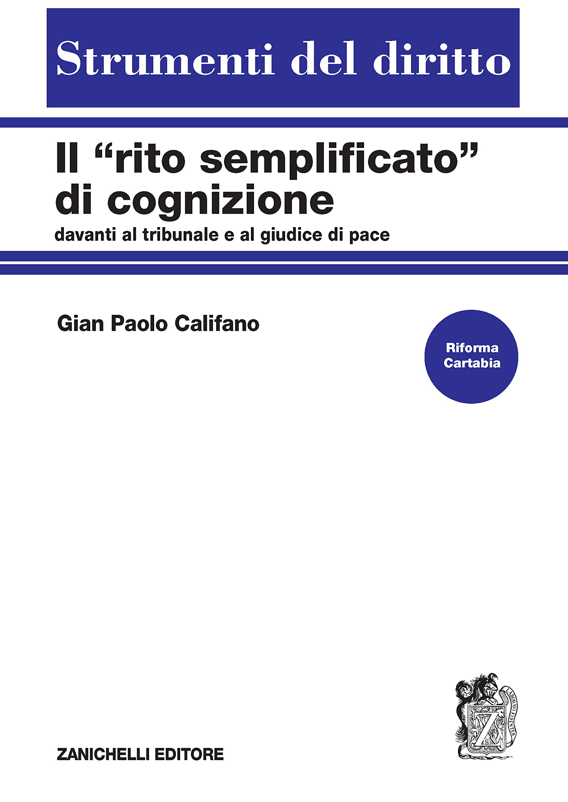 Il «rito semplificato» di cognizione davanti al tribunale e al giudice di pace (Strumenti del diritto) Law