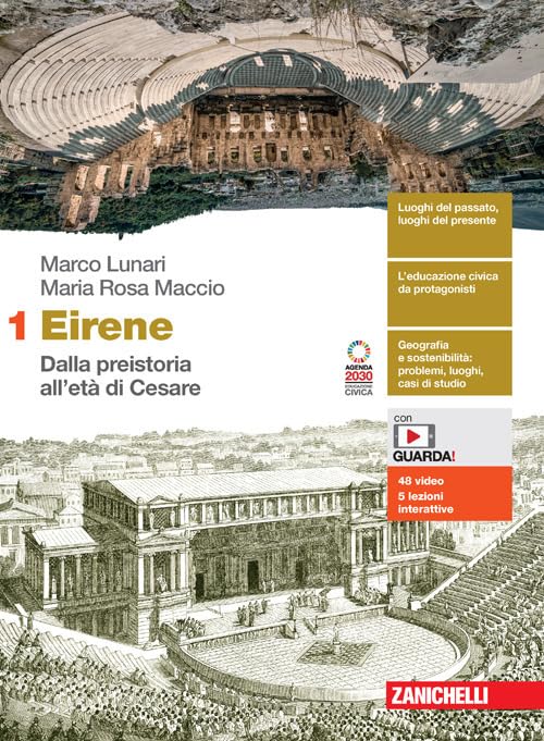 Eirene. Con Atlante. Per le Scuole superiori. Con e-book. Con espansione online. Dalla preistoria all'età di Cesare (Vol. 1) Professional & Reference Books