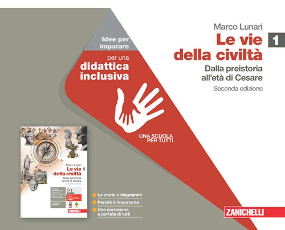 Le vie della civiltà. Idee per imparare. Per le Scuole superiori. Con espansione online. Dalla preistoria all'età di Cesare (Vol. 1) book