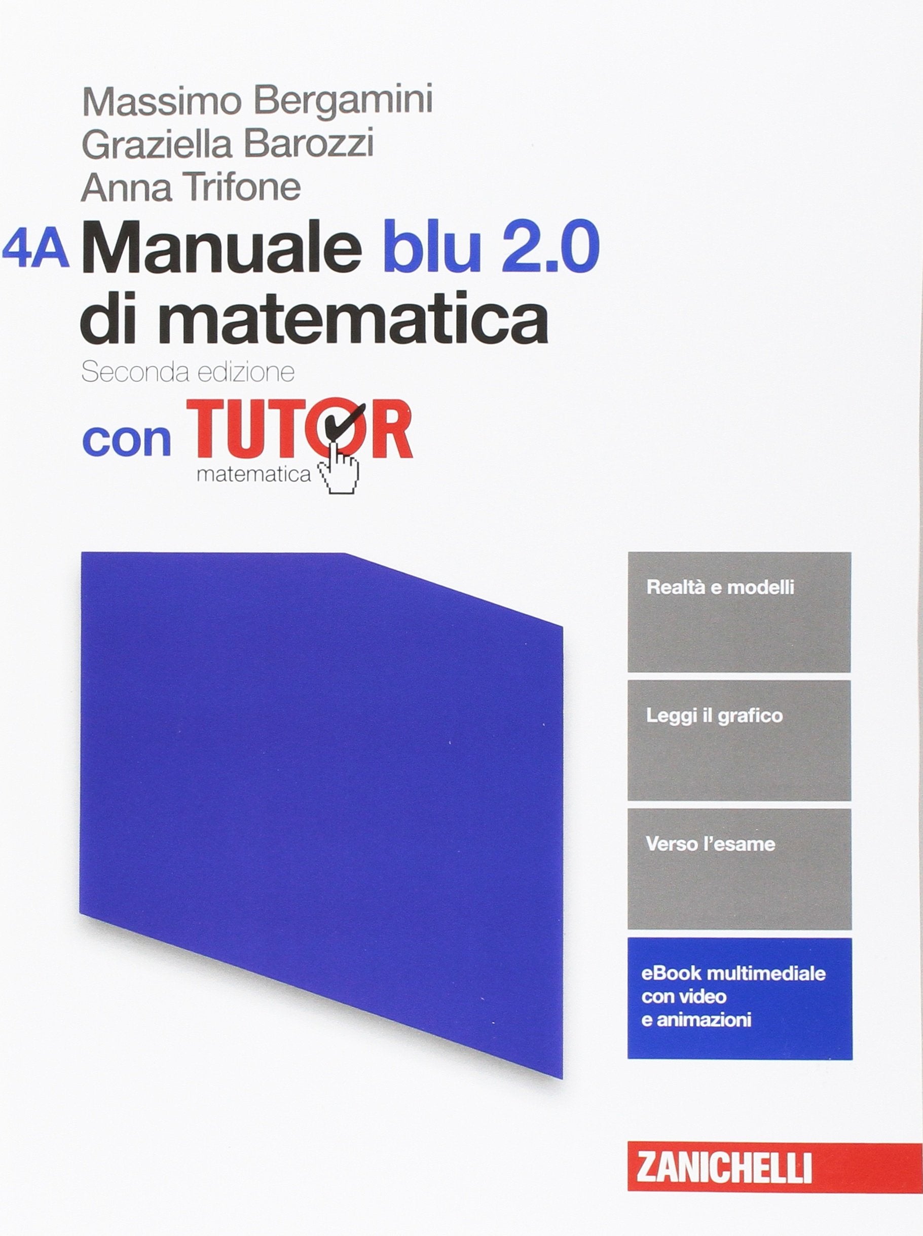 Manuale blu 2.0 di matematica. Con tutor. Vol. A-B. Per le Scuole superiori. Con aggiornamento online (Vol. 4) book