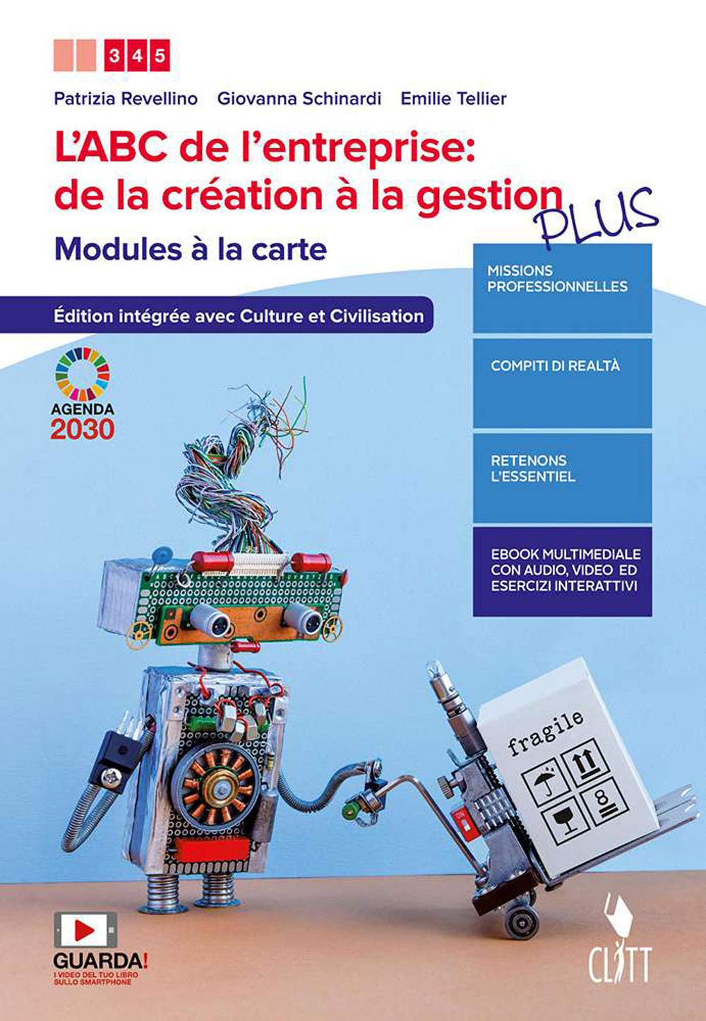 L'ABC de l'entreprise: de la création à la gestion. Modules à la carte. Édition avec culture et civilisation intégréee – Dossier Agenda 2030 de l'ONU. ... superiori. Con e-book. Con espansione online book