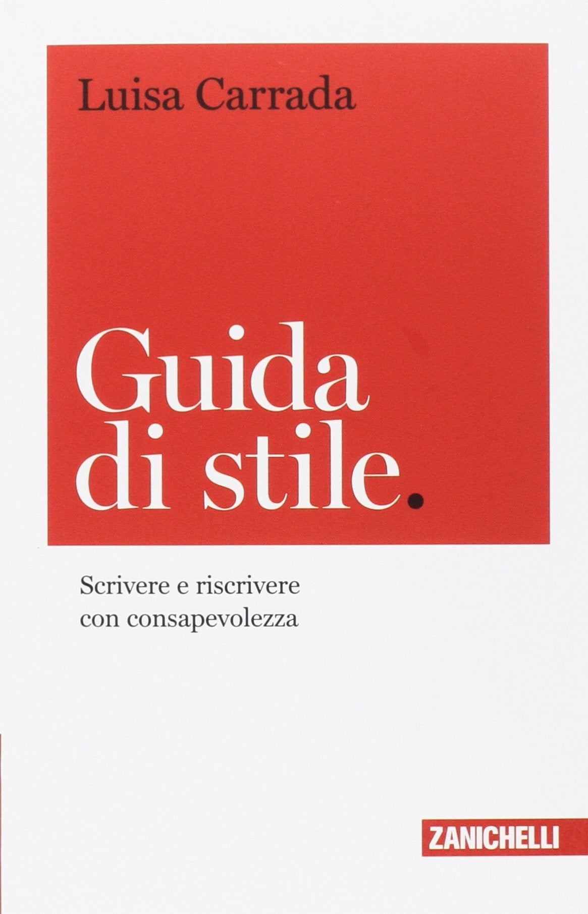 Guida di stile. Scrivere e riscrivere con consapevolezza Media & Communication