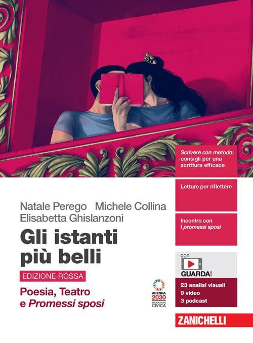 Gli istanti più belli. Edizione rossa. Poesia, Teatro e Promessi Sposi. Per le Scuole superiori. Con Contenuto digitale (fornito elettronicamente) Professional & Reference Books
