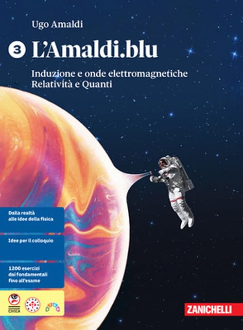 L'Amaldi.blu. Per le Scuole superiori. Induzione e onde elettromagnetiche. Relatività e quanti (Vol. 3) Natural Sciences