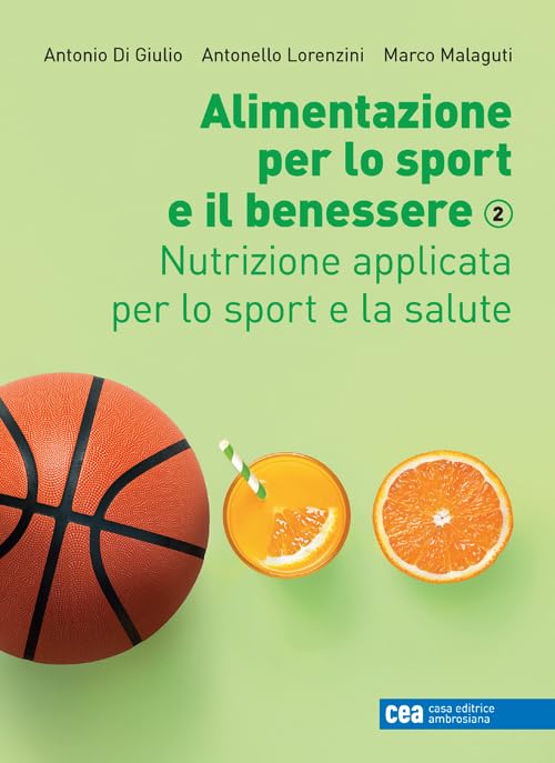 Alimentazione per lo sport e il benessere. Nutrizione applicata per lo sport e la salute (Vol. 2) book