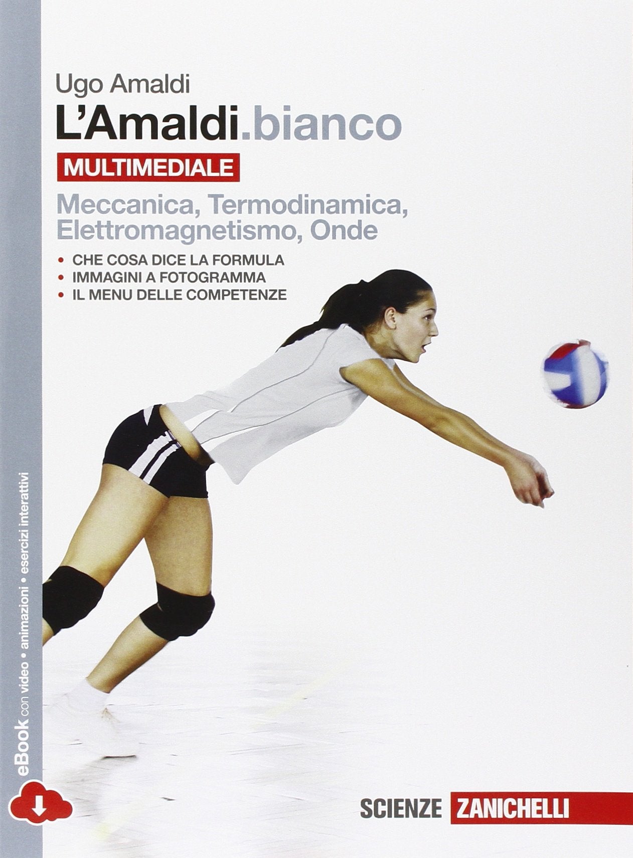 L'Amaldi.bianco. Meccanica, Termodinamica, Eletttromagnetismo, Onde. Per le Scuole superiori. Con e-book. Con espansione online Natural Sciences