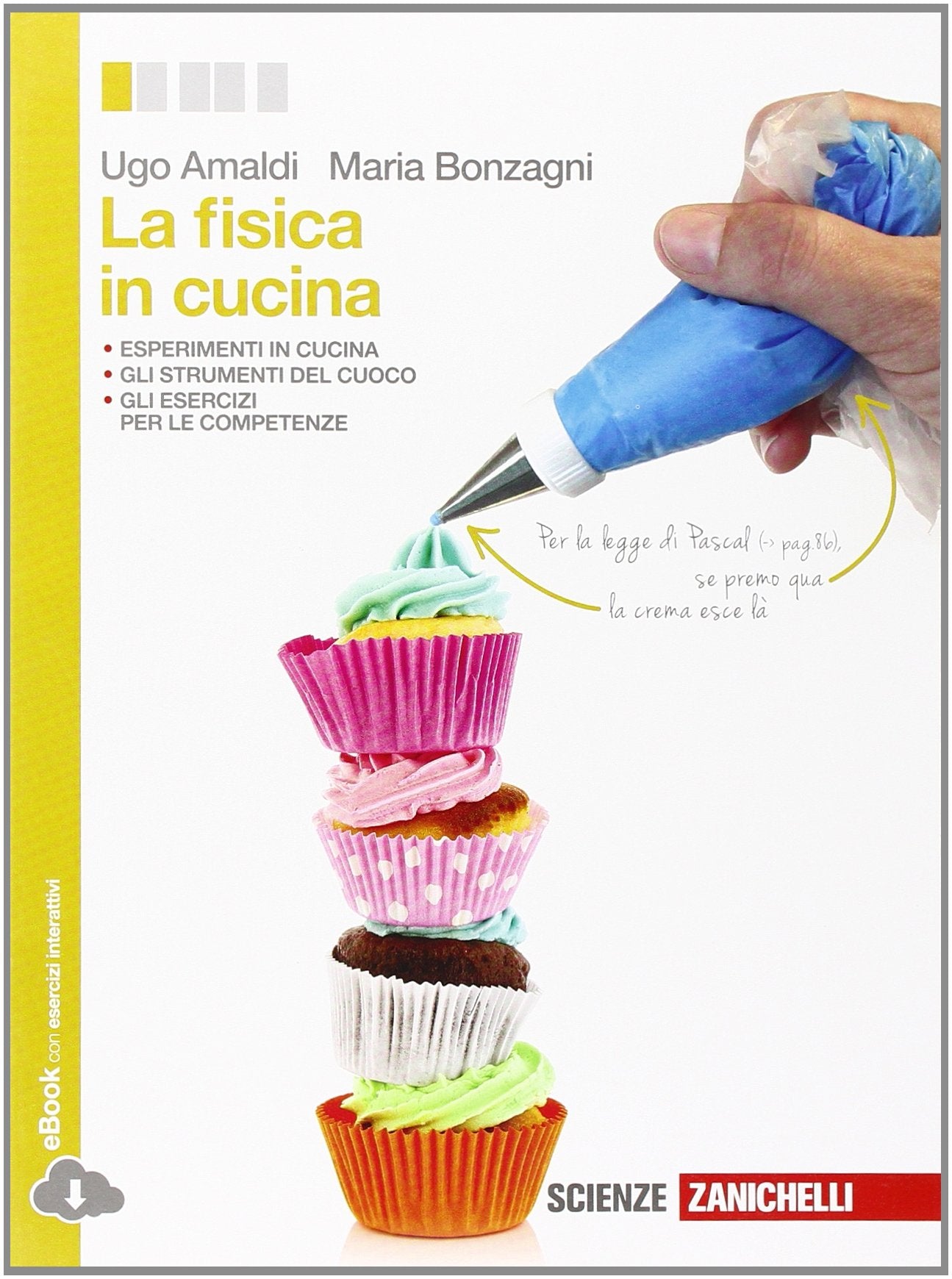 La fisica in cucina. Per le Scuole superiori. Con e-book. Con espansione online book