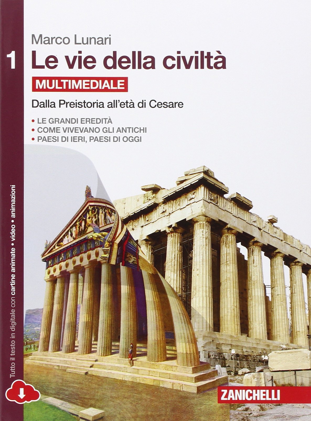 Le vie della civiltà. Con geografia problemi e prospettive. Per le Scuole superiori. Con e-book. Con espansione online (Vol. 1) book