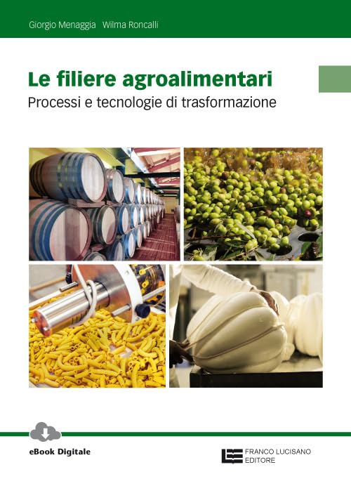 Le filiere agroalimentari. Processi e tecnologie di trasformazione. Per gli Ist. professionali. Con Contenuto digitale (fornito elettronicamente) book