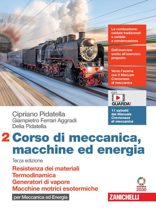 Corso di meccanica, macchine ed energia. Per le Scuole superiori. Con Contenuto digitale (fornito elettronicamente). Resistenza dei materiali. ... Macchine motrici esotermiche. (Vol. 2) Professional & Reference Books