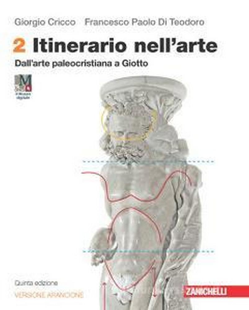 Itinerario nell'arte. Ediz. arancione. Con Museo digitale. Per le Scuole superiori. Con e-book. Con espansione online. Dall'arte paleocristiana a Giotto (Vol. 2) Professional & Reference Books