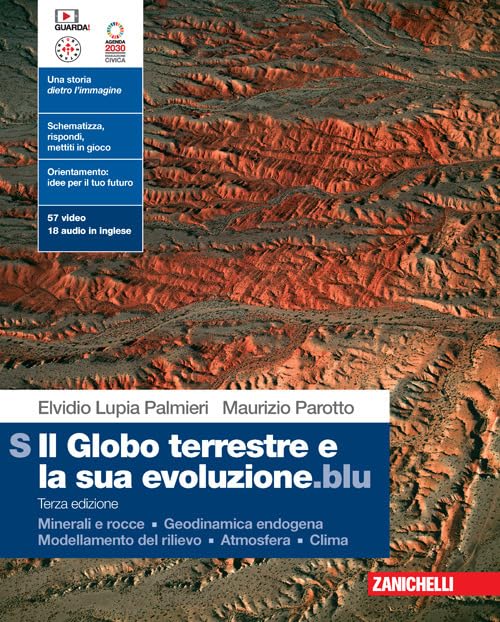Il globo terrestre e la sua evoluzione.blu. Per le Scuole superiori. Con Contenuto digitale (fornito elettronicamente). Minerali e rocce. Geodinamica ... del rilievo. Atmosfera. Clima (Vol. S) Non-fiction