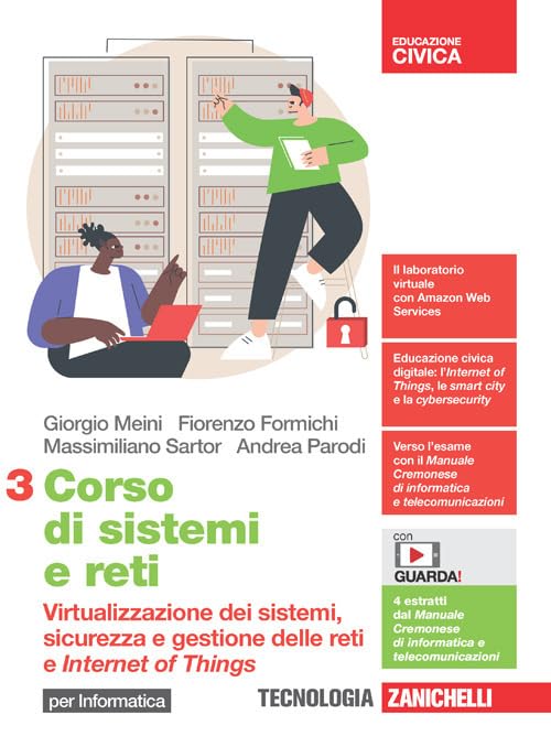 Corso di sistemi e reti. Per le Scuole superiori. Con e-book. Con espansione online. Virtualizzazione dei sistemi, sicurezza e gestione delle reti e Internet of Things (Vol. 3) Professional & Reference Books