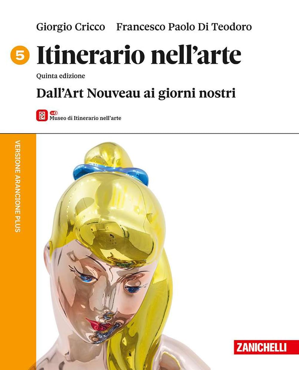 Itinerario nell'arte. Versione arancione plus. Con Museo. Per le Scuole superiori. Con e-book. Dall'Art Nouveau ai giorni nostri (Vol. 5) book