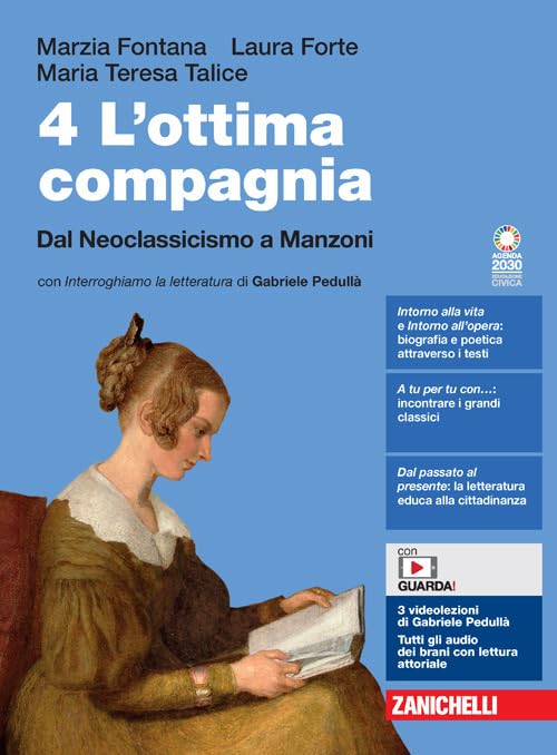 L'ottima compagnia. Per le Scuole superiori. Con e-book. Con espansione online. Dal Neoclassicismo a Manzoni (Vol. 4) Professional & Reference Books