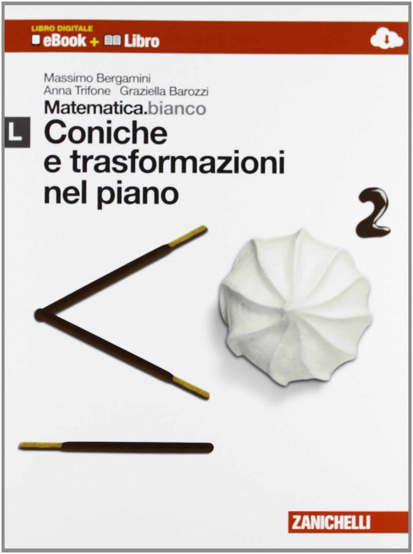 Matematica.bianco. Modulo L: Coniche e trasformazioni nel piano. Con Maths in english. Per le Scuole superiori. Con e-book. Con espansione online Professional & Reference Books