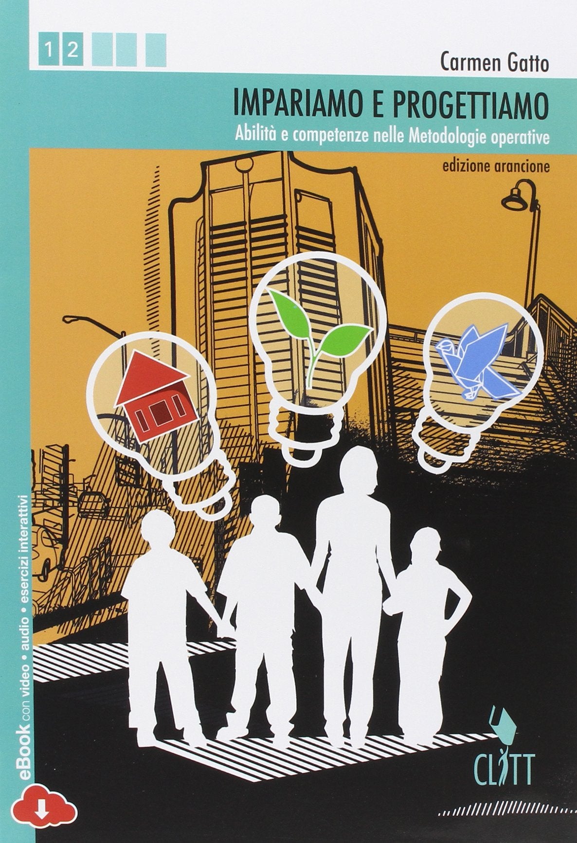 Impariamo e progettiamo. Abilità e competenze nelle metodologie operative. Ediz. arancione. Per le Scuole superiori. Con e-book. Con espansione online Professional & Reference Books