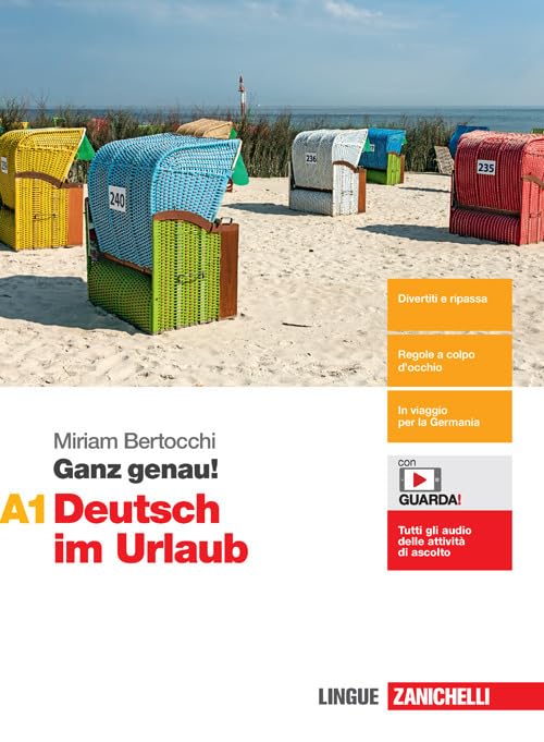 Ganz genau! Deutsch im Urlaub. Vol. A1. Per le Scuole superiori. Con espansione online book